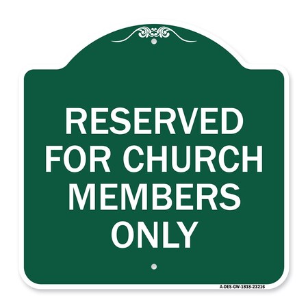 Signmission Reserved for Church Members Only, Green & White Aluminum Sign, 18" x 18", GW-1818-23216 A-DES-GW-1818-23216